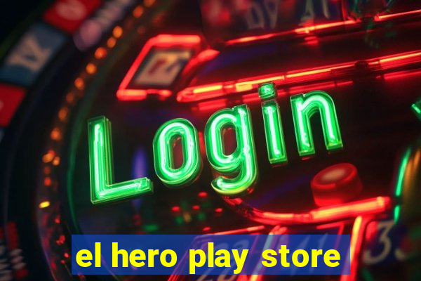 el hero play store